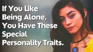✅ People Who Like To Be Alone Have These 6 Special Personality Traits