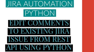 Jira Automation Using Python|Add Comments To Jira Issue From Rest Api Using Python|Tutorial:7