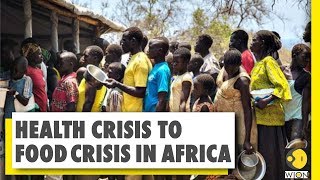Africa goes hungry due to COVID-19 | Health crisis leading to food crisis | Coronavirus pandemic