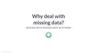 Python Tutorial: Why deal with missing data?