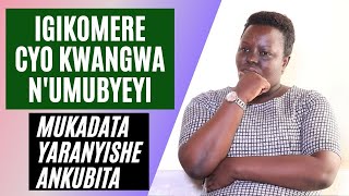 nagize IGIKOMERE CYO KWANGWA N'UMUBYEYI WAnjye mukadata yaranyishe ANKUBITA andoga ariko... Nirere