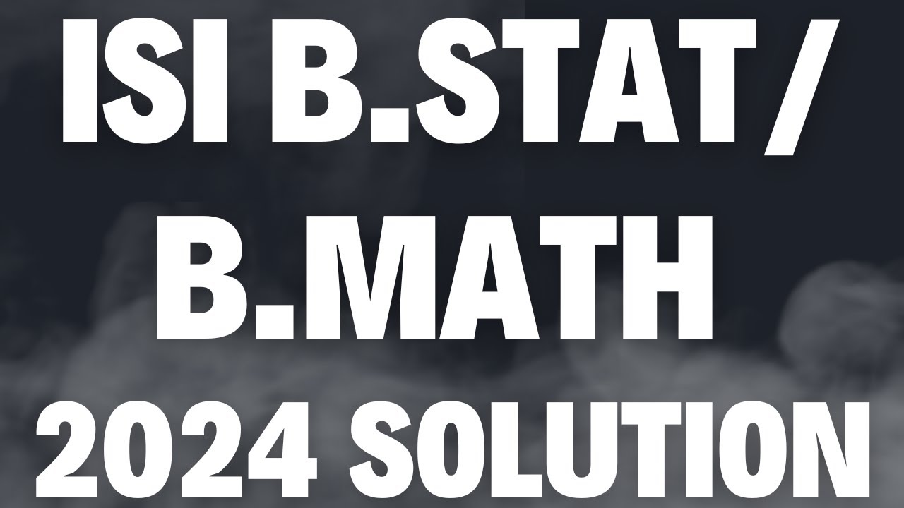 ISI B.STAT / B.MATH 2024 Question-17 Paper Solutions With Explanations ...