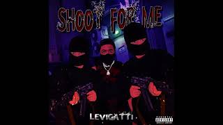 Levigatti - Shoot for me