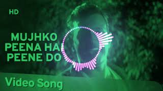 Mujhako peena hai peene do | mujhako jina hai jine do | Full hindi song ||