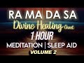 Ra Ma Da Sa - 1 hour Meditation Chant for Divine Healing and Peace (Sleep aid/Meditation aid) Vol 2