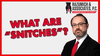 What are Confidential Informants (aka Snitches)?