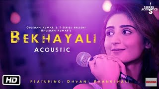 Bekhayali Acoustic | Dhvani Bhanushali Version (Soft Rock) Sachet-Parampara | Kabir Singh