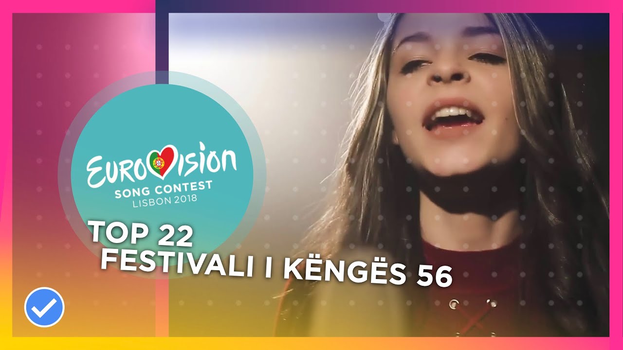 Festivali I Këngës 56: TOP 22 (Albania 🇦🇱 Eurovision 2018) - YouTube Music