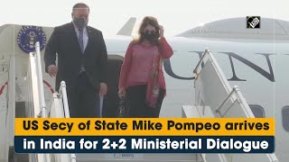 US Secy of State Mike Pompeo arrives in India for 2+2 Ministerial Dialogue