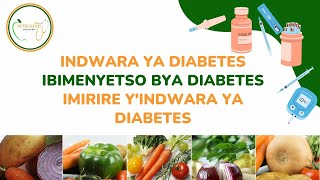 Indwara ya Diyabete |Ibimenyetso bya Diabetes | Imirire y'indwara ya diabetes