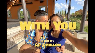 With You - AP Dhillon (Official Music Video)