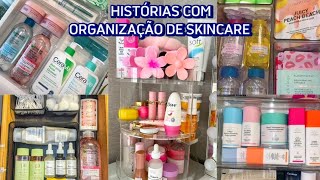 HISTÓRIAS COM ORGANIZAÇÃO DE SKINCARE 🤍