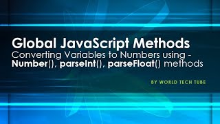 Global JavaScript Methods | JavaScript Tutorial 2020 | Methods - Number(), parseInt(), parseFloat()