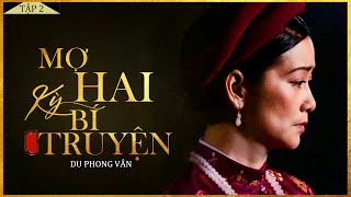 Tiểu Thuyết [Hay] Mợ Hai Kỳ Bí Truyện [Tập 2] - Tiểu Thuyết Tâm Lý Xã Hội Hay - Mc Lam Phương D