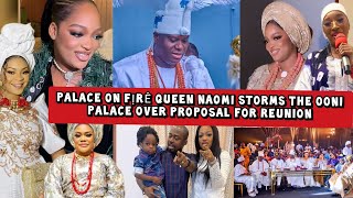 Palace on Fịrê🔥 Queen Naomi Storms the Ooni Palace over Proposal for Reunion