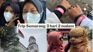 Trip Semarang 3 hari 2 malam || travel Vlog Jog-Smrg