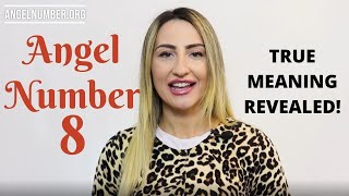 8 ANGEL NUMBER - True Meaning Revealed