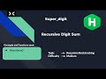 Recursive Digit Sum | HackerRank | Recursion | Interview