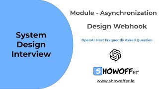 Design Webhook - Most Frequently Asked Question in OpenAI in 2025