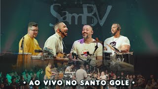 SAMBV AO VIVO NO SANTO GOLE (AUDIOVISUAL COMPLETO)