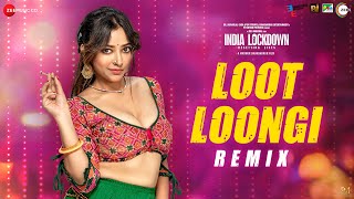 Loot Loongi Remix - India Lockdown | Shweta B, Prateek B, Aahana K, Sai T | Rohit | Sandipa, Shradha