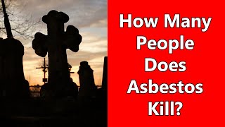 How Many People Does Asbestos Kill?