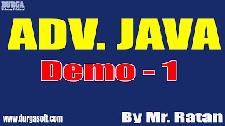 ADV. JAVA tutorials || Demo - 1 || by Mr. Ratan On 28-03-2022 @10:30AM IST