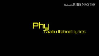Phy-taabu Taboo Lyric Video