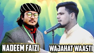 Nadeem Raza faizi vs wajahat wasti // very Emotional naat naat 2021