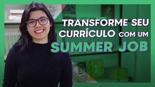 Como Melhorar Seu Currículo com um Summer Job: Oportunidade na Fundação Estudar!