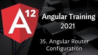35 Angular Router Configuration | Angular 12 Tutorial | NAVEEN SAGGAM