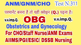 OBG/Obstetrics and Gynecology Questions for Staff Nurse Exams, ANM Exams, CHO Exams, AIIMS Nursing