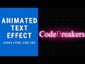 How to Create Animated Text Effect using HTML and CSS | Code Breakers