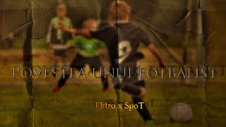 Ektro ❌ SpoT - Povestea Unui Fotbalist ⚽️