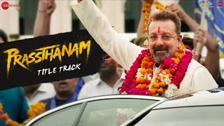 Full Audio: Prassthanam Title Song | Prassthanam | Sanjay Dutt