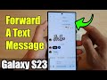 Galaxy S23's: How to Forward A Text Message