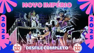 NOVO IMPÉRIO 2025- DESFILE COMPLETO.