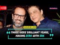 Aanand L Rai Gets Candid On Phir Aayi Hasseen Dillruba, Raanjhanaa Universe, SRK | Exclusive