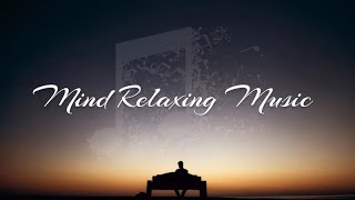 Mind Relaxing Music And Sounds For Meditation, Sleep, Study, Work, Concentration, Yoga