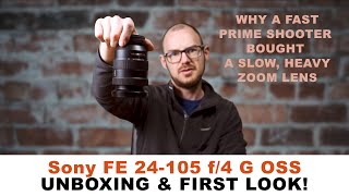 Why did I buy a slow zoom lens?? Unboxing the Sony 24-105 f/4 G review