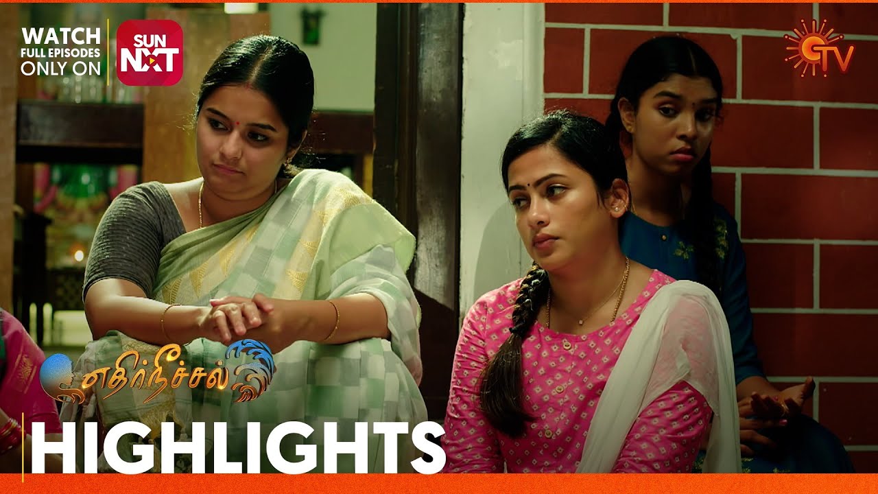 Ethirneechal Highlights 04 May 2024 Tamil Serial Sun Tv Youtube
