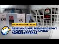 KPU akan Percepat Pendaftaran Capres-Cawapres 2024