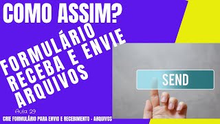 GOOGLE FORMS - FORMULÁRIO PARA RECEBER E ENVIAR ARQUIVOS - Aula 29