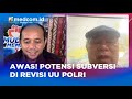 FULL MHI - AWAS! POTENSI SUBVERSI DI REVISI UU