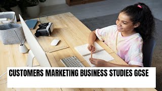 Customers Marketing Business Studies GCSE 91
