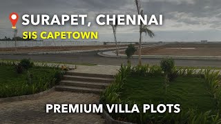 SIS Capetown - Surapet Plots For Sale | Chennai Plots #puzhal #surapet #plots