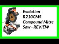 Evolution R210CMS Compound Mitre Saw QUICK REVIEW - 5% 0ff See Video Description!