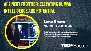 AI's Next Frontier: Elevating Human Intelligence and Potential | Steve Brown | TEDxBoston