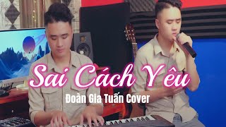 SAI CÁCH YÊU - LÊ BẢO BÌNH | Hai Anh Em Song Sinh Cover Cực Chất | Đoàn Gia Tuấn