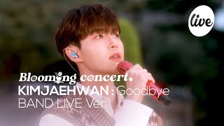 [4K] 김재환 (KIMJAEHWAN) - “안녕 (Goodbye)” Band LIVE│째니 연말 콘서트 느낌💗 [it's Live X Blooming Concert 2021]